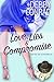 Love, Lies and Compromise (...
