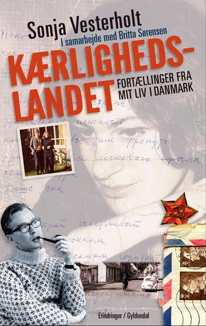 Kærlighedslandet: Fortællinger fra mit liv i Danmark