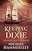 Keeping Dixie (The Beauchamp Chronicles Book 1)