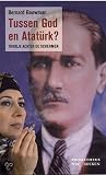 Tussen God en Atatürk?: Turkije achter de schermen