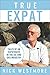 True Expat: Tales of an Expatriate in the Oil and Gas Industry