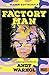 Factory Man - Die Lebensges...