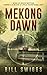 Mekong Dawn by Bill Swiggs