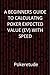 A Beginners Guide to Calculating Poker Expected Values (EV) with Speed