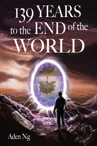 139 Years to the End of the World (139 Trilogy Book 2)