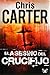 El asesino del crucifijo by Chris         Carter