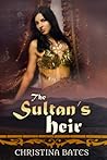 The Sultan's Heir by Christina  Bates