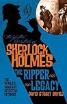 The Further Adventures of Sherlock Holmes - The Ripper Legacy by David Stuart Davies
