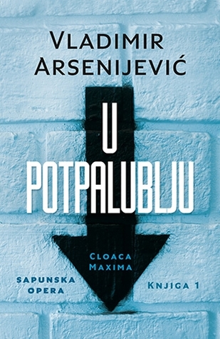 U potpalublju (Cloaca Maxima - sapunska opera, knjiga 1)