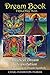 DREAM BOOK - Mystical Dream Interpretation and Dictionary of Dream Symbols (DREAM BOOK TRILOGY 3)