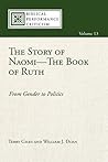 The Story of Naomi—The Book of Ruth: From Gender to Politics (Biblical Performance Criticism)