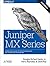 Juniper MX Series: A Comprehensive Guide to Trio Technologies on the MX