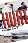 Hurt: The Inspiring, Untold Story of Trauma Care