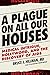 A Plague on All Our Houses:...