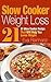Slow Cooker Weight Loss: 21 Slow Cooker Recipe that will help you loose weight (Natural Food, Weight Loss, Crock Pot, Slow Cooking)