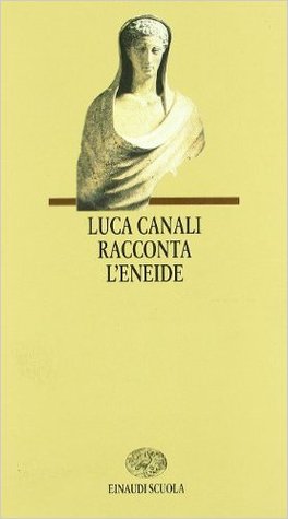 Luca Canali racconta l'Eneide (Paperback)