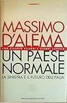 Un paese normale: La sinistra e il futuro dell'Italia