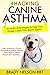 Dog Asthma | Hacking Canine Asthma - 16 Tactics To Help Your ... by Brady Nelson