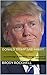 Donald Trump Said What?: An Anthology of the Worst Things Ever Said by The Donald