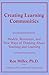 Creating Learning Communities: Models, Resources, and New Ways of Thinking About Teaching and Learning
