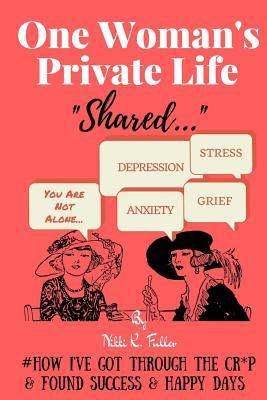 One Woman's Private Life Shared: #how I've Got Through the Cr*p