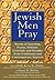 Jewish Men Pray: Words of Y...
