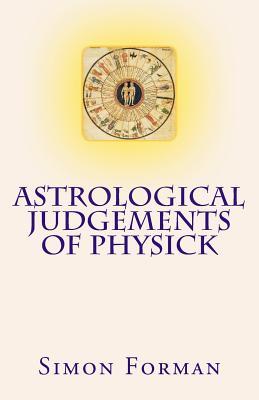 Astrological Judgements of Physick: Medical Astrology (Paperback)