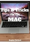 Tips & Tricks For The Mac: Learn a few cool tricks you can do on you mac today!