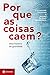 Por que as coisas caem?: Uma história da gravidade