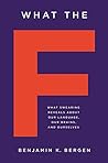 Book cover for What the F: What Swearing Reveals About Our Language, Our Brains, and Ourselves