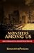 Monsters Among Us: Beware Thy Neighbor