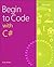 Begin to Code with C#