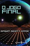 O Jogo Final by Orson Scott Card
