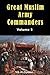 GREAT MUSLIM ARMY COMMANDERS, Vol 2