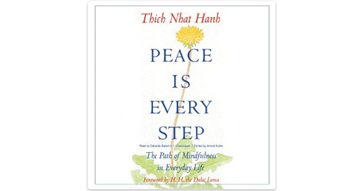 Peace Is Every Step The Path of Mindfulness in Everyday Life by Thich Nhat Hanh
