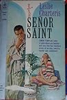 Señor Saint by Leslie Charteris
