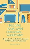 Become Your Own Personal Assistant by Dana Byers