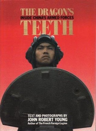 The Dragon's Teeth - Inside China's Armed Forces (Hardcover)