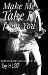 Make Me Take It f...