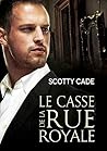 Le casse de la rue Royale by Scotty Cade
