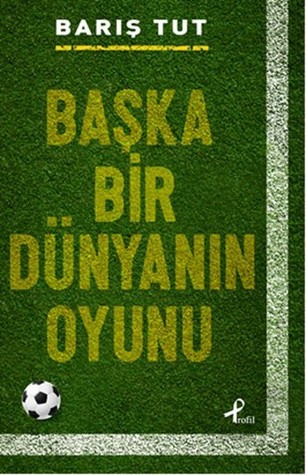Başka Bir Dünyanın Oyunu (Paperback)