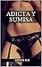ADICTA Y SUMISA (Spanish Edition)