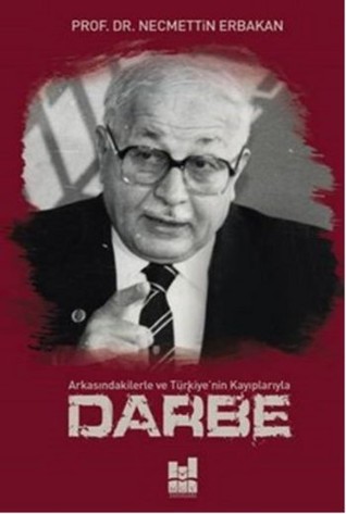 Darbe Arkasındakilerle ve Türkiye'nin Kayıplarıyla
