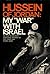 My "War" With Israel by Hussein I of Jordan