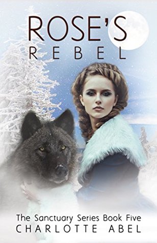 Rose's Rebel (Sanctuary #5)
