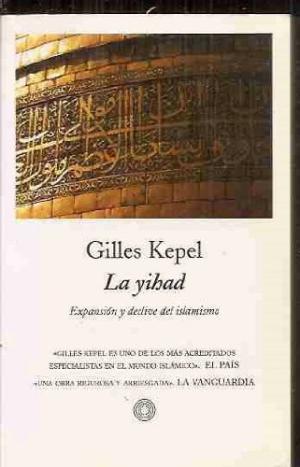 La Yihad: expansión y declive del islamismo