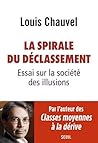 Book cover for La Spirale du déclassement: Essai sur la société des illusions