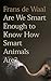 Are We Smart Enough to Know How Smart Animals Are? by Frans de Waal