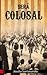 Será Colosal