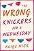The Wrong Knickers for a Wednesday by Paige Nick